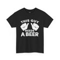 This Guy Needs A Beer T-Shirt